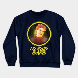 NO HOLDS BARB Crewneck Sweatshirt